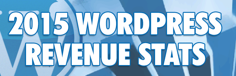 2015 WordPress Business Revenue Statistics